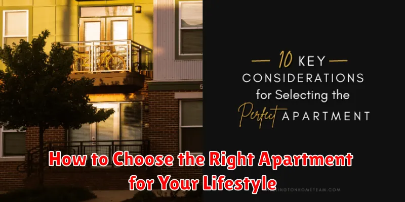 How to Choose the Right Apartment for Your Lifestyle