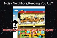 How to Deal with Noisy Neighbors Legally and Peacefully