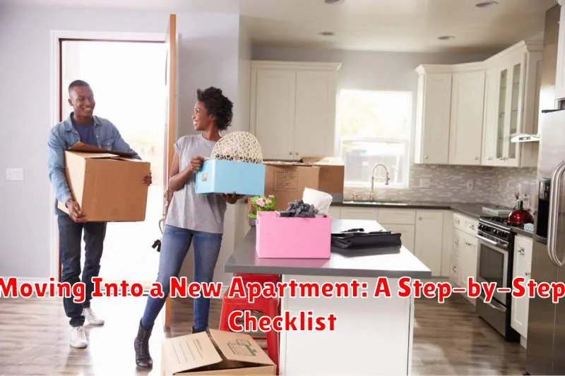 Moving Into a New Apartment: A Step-by-Step Checklist