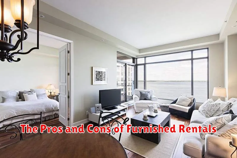 The Pros and Cons of Furnished Rentals
